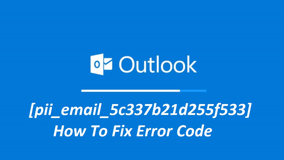 [pii_email_5c337b21d255f533] Error code
